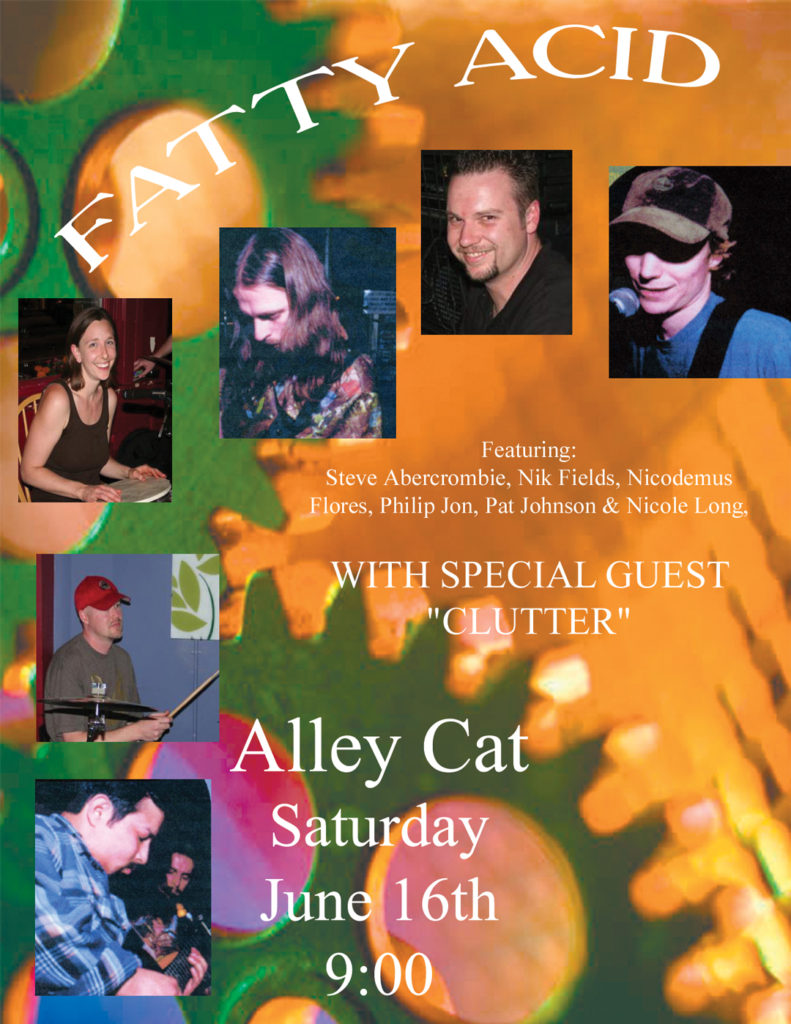 Flyer for Fatty Acid at the Corner Cafe in Carrollton, GA. A colorful layout also shows photos of the band. Featuring Steve Abercrombie, Nik Fields, Nicodemus Flores, Phillip Jon, Pat Johnson and Nicole Long.