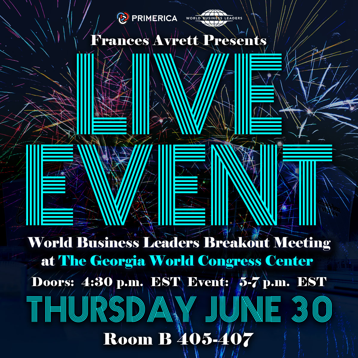 Event Graphic for World Business Leaders annual convention. 

Thursday, June 30

Blue text Prisma Font
Fireworks background