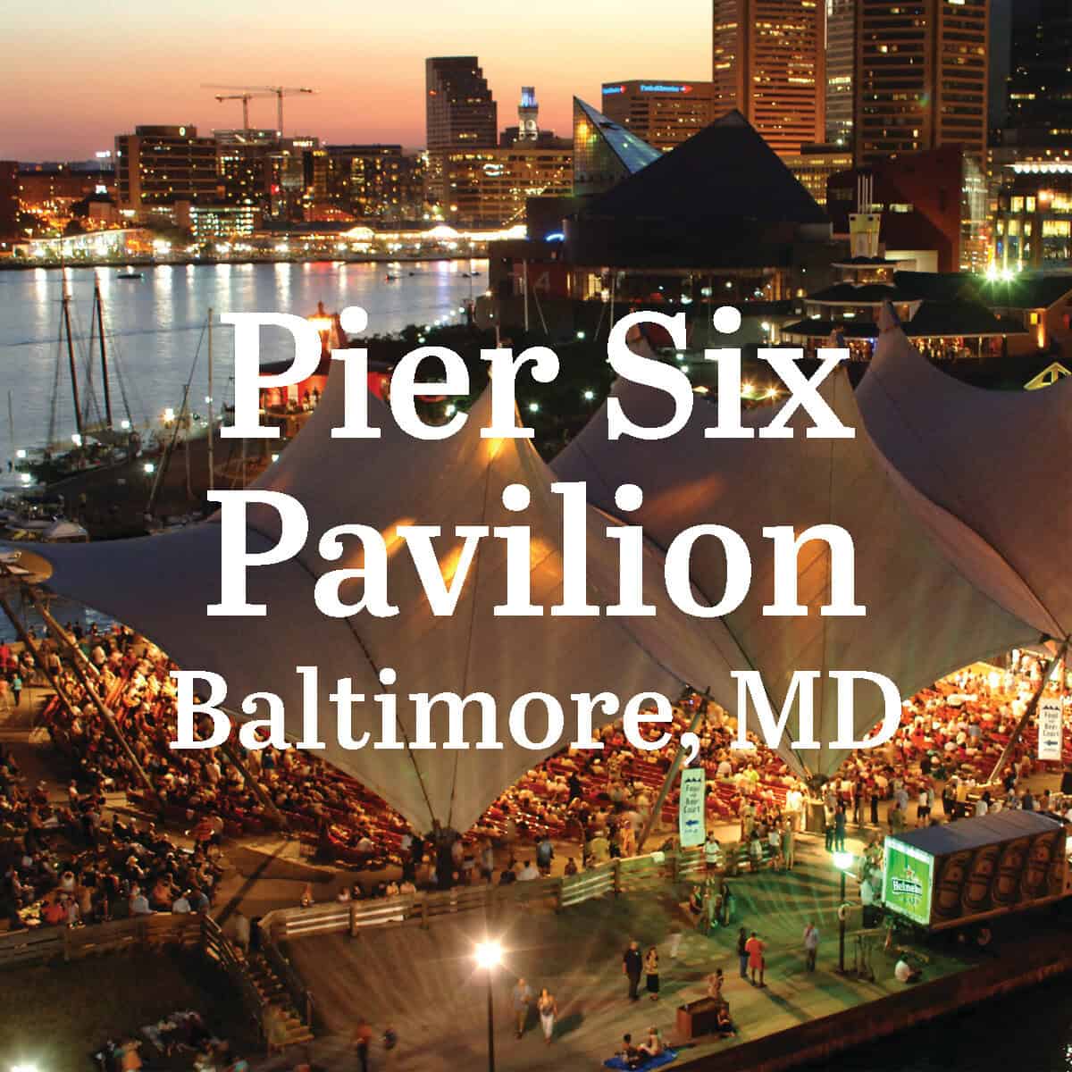 Pier Six Pavilion Baltimore, MD